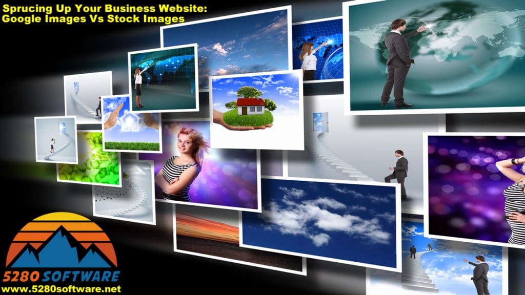 Sprucing Up Your Business Website: Google Images Vs Stock Images - 5280 Software LLC